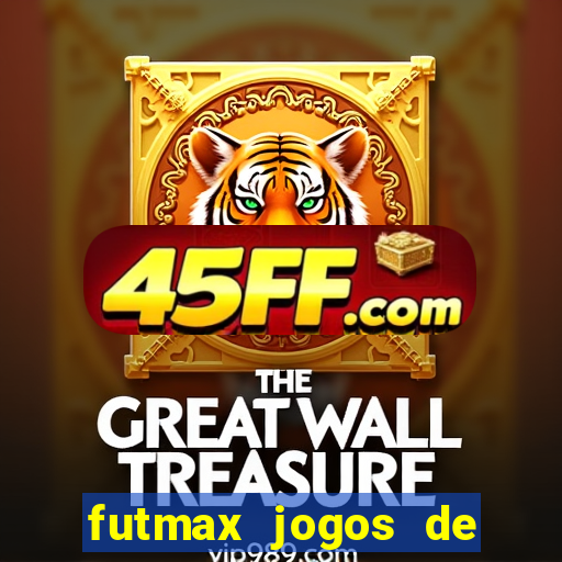futmax jogos de hoje ao vivo